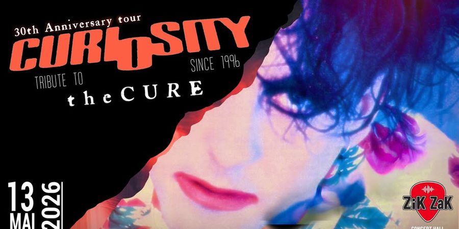 image - Curiosity – 30th anniversary tour (tribute The Cure)