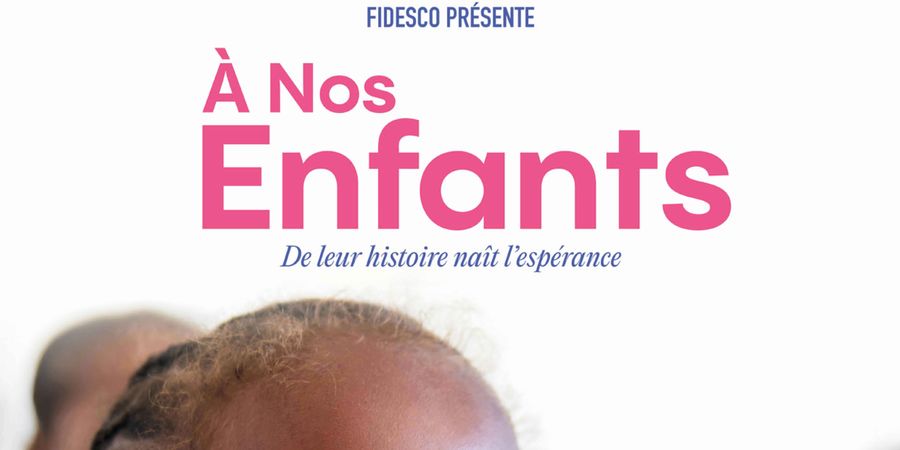 image - Film documentaire A NOS ENFANTS de Francois Boueyrie