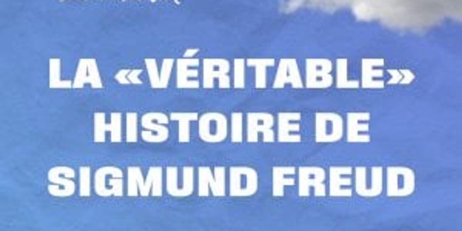 image - La « véritable » histoire de Sigmund Freud